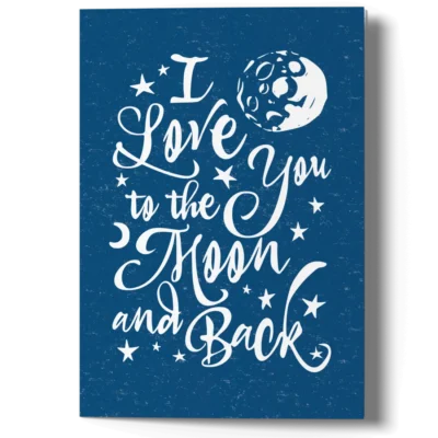 I Love You to the Moon and Back Card