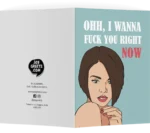 Birthday Card - Ohh, I wanna fuck you right now